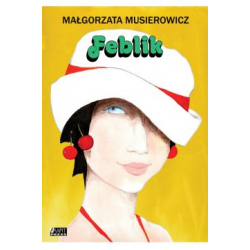 Feblik - Małgorzata Musierowicz AKAPIT PRESS